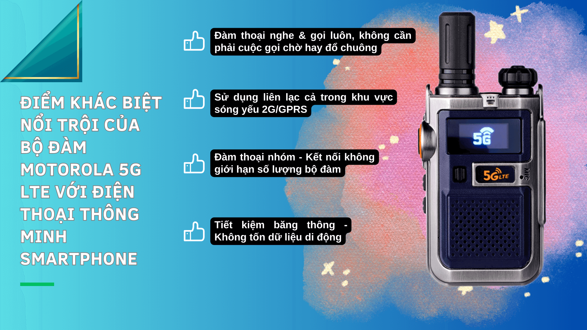 Điểm khác biệt giữa bộ đàm Motorola 5G LTE với điện thoại